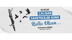 BAŞKAN ERKEK'İN 10 OCAK ÇALIŞAN GAZETECİLER GÜNÜ MESAJI