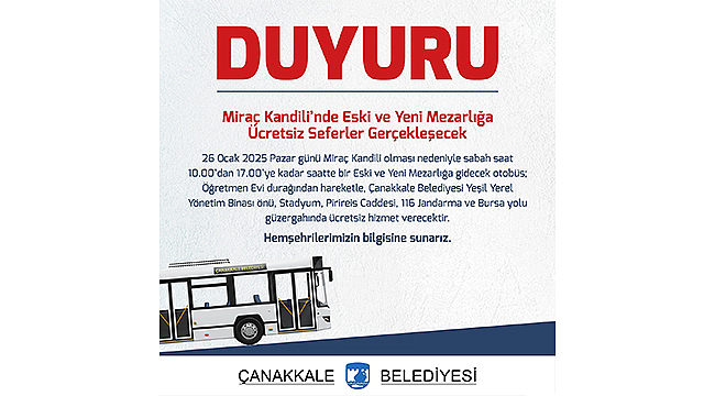 ESKİ VE YENİ MEZARLIĞA ÜCRETSİZ SEFERLER