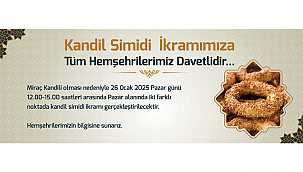 KANDİL SİMİDİ İKRAMIMIZA TÜM HEMŞEHRİLERİMİZ DAVETLİDİR