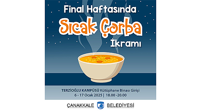 ÖĞRENCİLERE FİNAL HAFTASINDA SICAK ÇORBA İKRAMI