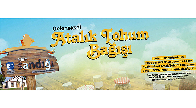 GELENEKSEL ATALIK TOHUM BAĞIŞI BAŞLIYOR