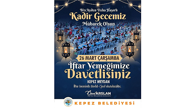 KEPEZ BELEDİYESİ İFTAR YEMEĞİNE DAVETLİSİNİZ