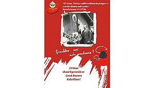 23 NİSAN GELECEĞİ AYDINLATAN ÇOCUKLARA VE HALKIN EGEMENLİĞİNE ADANMIŞ BİR GÜN