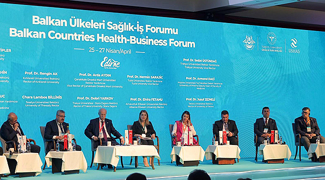 BALKAN ÜLKELERİ SAĞLIK FORUMU'NA REKTÖR YARDIMCISI AYDIN KATILDI