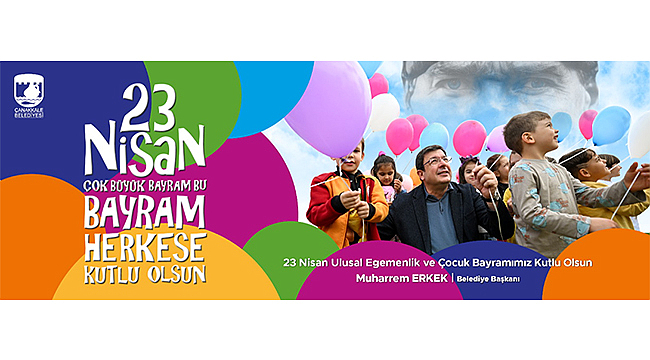 BAŞKAN ERKEK'İN 23 NİSAN ULUSAL EGEMENLİK VE ÇOCUK BAYRAMI MESAJI