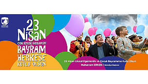 BAŞKAN ERKEK'İN 23 NİSAN ULUSAL EGEMENLİK VE ÇOCUK BAYRAMI MESAJI