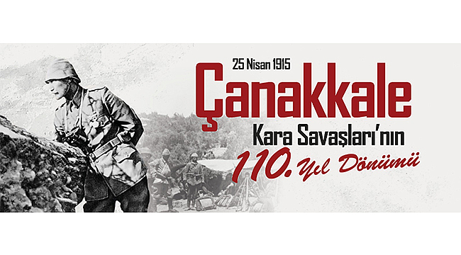 BAŞKAN ERKEK'İN ÇANAKKALE KARA SAVAŞLARININ 110. YIL DÖNÜMÜ MESAJI