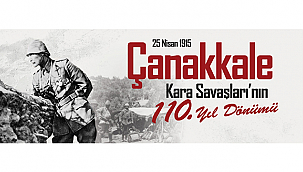 BAŞKAN ERKEK'İN ÇANAKKALE KARA SAVAŞLARININ 110. YIL DÖNÜMÜ MESAJI