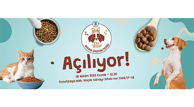 CAN DOSTLARIMIZ İÇİN KURULAN MAMA ÜRETİM TESİSİ AÇILIYOR