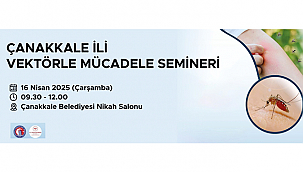 ÇANAKKALE'DE VEKTÖRLE MÜCADELE SEMİNERİNE DAVETLİSİNİZ
