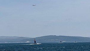 DENİZALTILAR ÇANAKKALE BOĞAZI'NDAN GEÇİŞ YAPTI