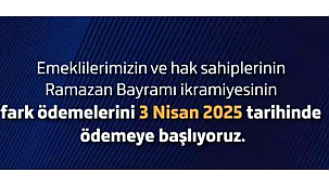 EMEKLİLERİN KALAN BAYRAM İKRAMİYELERİ 3 NİSANDA