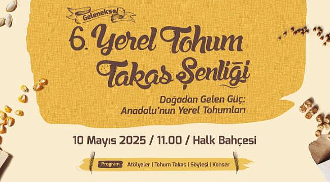 6. YEREL TOHUM TAKAS ŞENLİĞİ ÇANAKKALE'DE GERÇEKLEŞİYOR