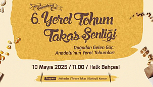6. YEREL TOHUM TAKAS ŞENLİĞİ ÇANAKKALE'DE GERÇEKLEŞİYOR