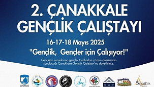 ÇANAKKALE'DE 2. GENÇLİK ÇALIŞTAYI DÜZENLENECEK