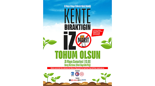 "İZMARİT ATMA, TOHUM AT" TEMALI ETKİNLİKLERE DAVETLİSİNİZ