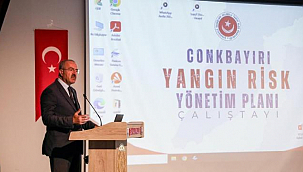 CONKBAYIRI'NDA YANGIN RİSKİNE KARŞI ÜÇÜNCÜ AŞAMA ÇALIŞTAYI
