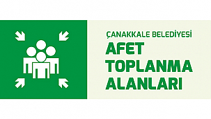 ÇANAKKALE "AFET TOPLANMA ALANLARI" GÜNCELLENDİ