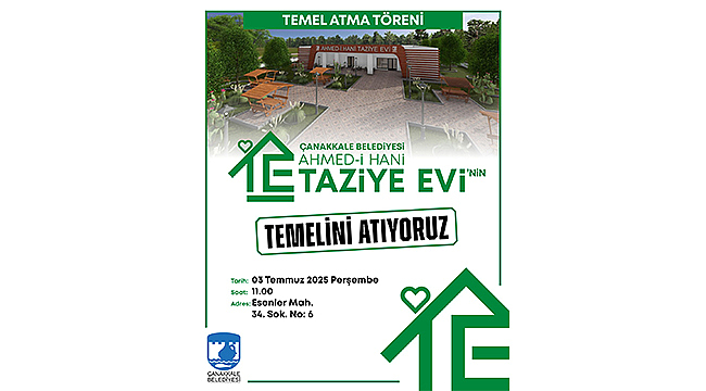 ÇANAKKALE BELEDİYESİ AHMED-İ HANİ TAZİYE EVİ TEMEL ATMA TÖRENİNE DAVETLİSİNİZ