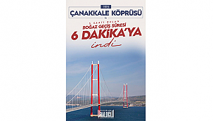 ÇANAKKALE KÖPRÜSÜ YILDA 19 MİLYAR TL TASARRUF SAĞLIYOR
