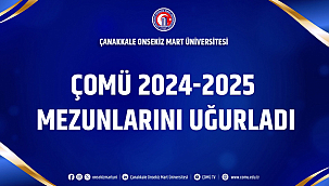 ÇOMÜ, 2024–2025 MEZUNLARINI GURURLA UĞURLADI
