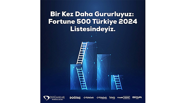 DOĞANLAR MOBİLYA GRUBU, FORTUNE 500 TÜRKİYE 2024 LİSTESİNDE YERİNİ ALDI