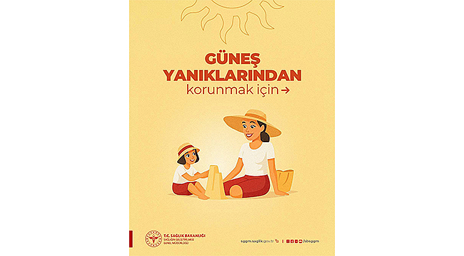 GÜNEŞ YANIKLARINA DİKKAT!