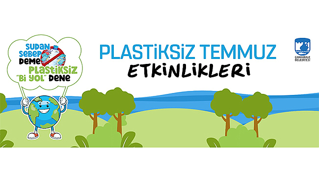 PLASTİKSİZ TEMMUZ ETKİNLİKLERİNDE BULUŞALIM