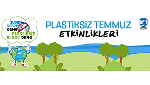 PLASTİKSİZ TEMMUZ ETKİNLİKLERİNDE BULUŞALIM