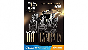 TRIO TANGATA VE ÇANAKKALE QUARTET KEPEZ'DE SAHNE ALIYOR
