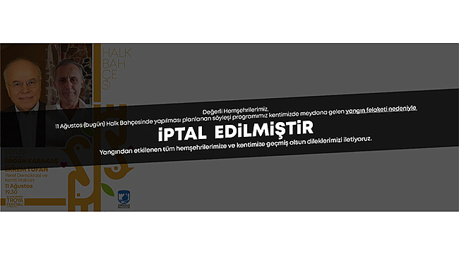 62. ULUSLARARASI TROYA FESTİVALİ KAPSAMINDA ETKİNLİK İPTALİ DUYURUSU