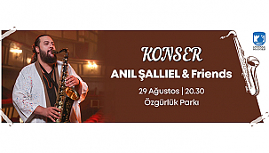ANIL ŞALLIEL & FRİENDS KONSERİNE DAVETLİSİNİZ
