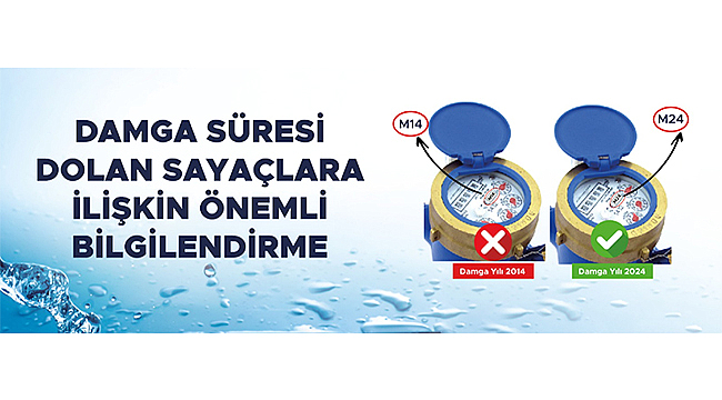 DAMGA SÜRESİ DOLAN SAYAÇLARA İLİŞKİN ÖNEMLİ BİLGİLENDİRME
