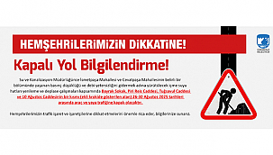 KAPALI YOL BİLGİLENDİRME!