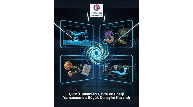 ÇOMÜ TAKIMLARI ÇEVRE VE ENERJİ YARIŞMASINDA BÜYÜK DENEYİM KAZANDI