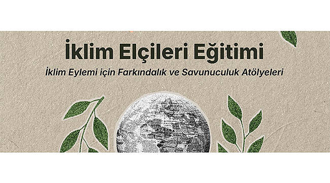 İKLİM ELÇİSİ BAŞVURULARI DEVAM EDİYOR