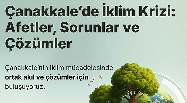 İKLİM MÜCADELESİNDE ORTAK AKIL VE ÇÖZÜMLER İÇİN BULUŞUYORUZ