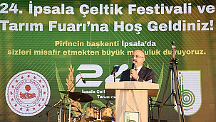 "İPSALA, TÜRKİYE'NİN BATIYA AÇILAN KAPISIDIR"