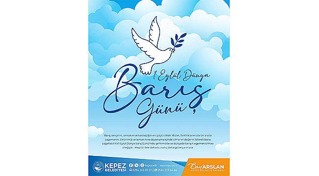 KEPEZ BELEDİYESİ'NDEN ANLAMLI 1 EYLÜL DÜNYA BARIŞ GÜNÜ MESAJI