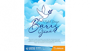 KEPEZ BELEDİYESİ'NDEN ANLAMLI 1 EYLÜL DÜNYA BARIŞ GÜNÜ MESAJI