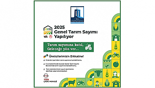 ÜRETİCİLERİN DİKKATİNE: 2025 GENEL TARIM SAYIMI BAŞLADI