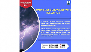 ÇANAKKALE İÇİN KUVVETLİ YAĞIŞ UYARISI!