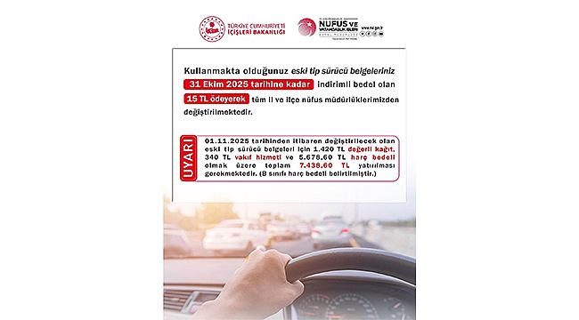 ESKİ TİP SÜRÜCÜ BELGELERİ İÇİN SON TARİH 31 EKİM 2025!