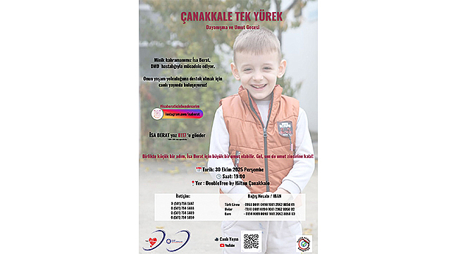 HAYDİ ÇANAKKALE! DMD HASTASI İSA BERAT İÇİN EL ELE VERİYORUZ