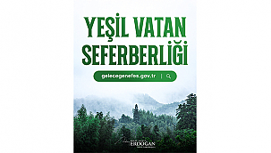 MİLLÎ AĞAÇLANDIRMA GÜNÜ'NDE "YEŞİL VATAN SEFERBERLİĞİ" BAŞLIYOR