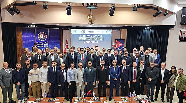 "TÜRKİYE-KOSOVA EKONOMİ KÖPRÜSÜ" PROGRAMI ÇANAKKALE'DE GERÇEKLEŞTİRİLDİ