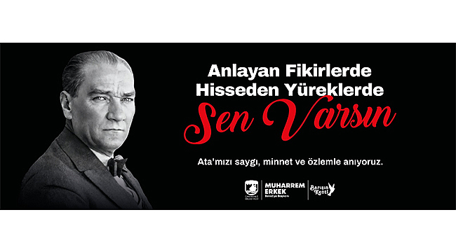 BAŞKAN ERKEK'İN 10 KASIM ATATÜRK'Ü ANMA GÜNÜ MESAJI