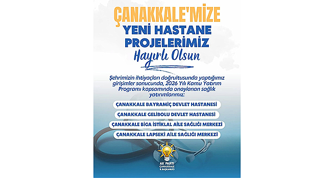 ÇANAKKALE'YE YENİ SAĞLIK YATIRIMLARI ONAYLANDI