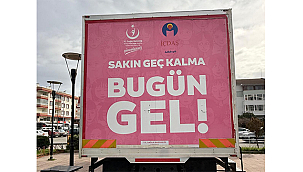 KANSER TARAMALARI İÇİN MOBİL ARAÇ HİZMETE AÇILDI