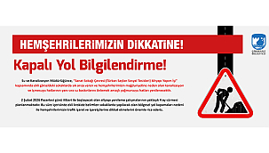KAPALI YOL BİLGİLENDİRME!